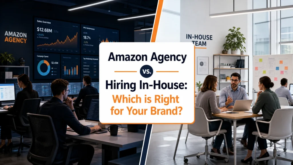 Featured Image: Amazon Agency vs Hiring In-House: Which Option Drives More Sales for Your Brand?